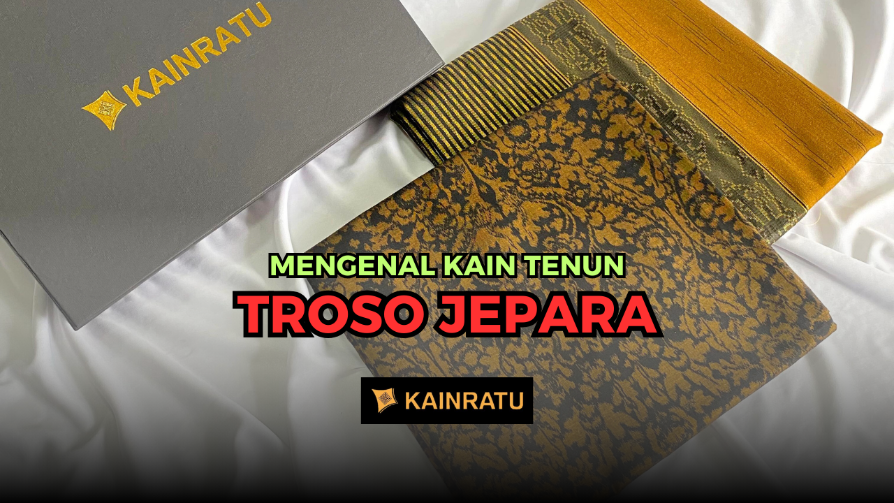 kain tenun troso jepara mengenal kain tenun troso jepara